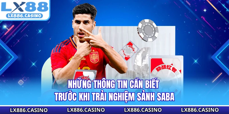 Những thông tin cần biết trước khi trải nghiệm sảnh SABA